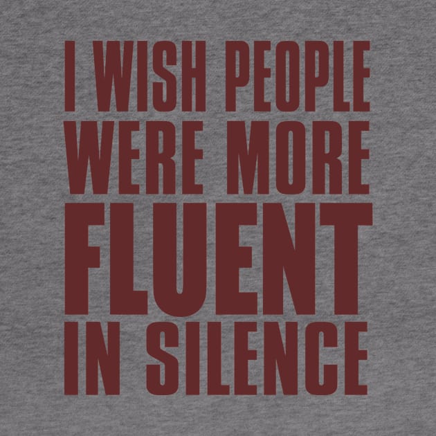 I Wish People Were More Fluent In Silence by VintageArtwork